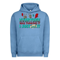 Pigment Pebble Blue everyone was thinking it i just said Urban Hoodie - NancyCooperArtShop