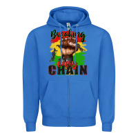 True Royal Breaking every chain juneteenth Zipper Hoodie - Zillion Design Studio