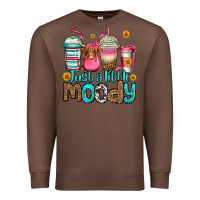 Chestnut just a little moody coffee cups Premium Sweatshirt - Jasminsmagicworld
