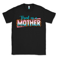 Black tired as a mother Classic Tee - texasbilliewilder