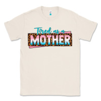 Natural tired as a mother Classic Tee - texasbilliewilder