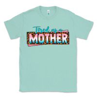 Seafoam tired as a mother Classic Tee - texasbilliewilder