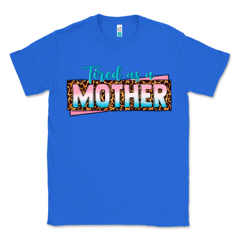 Tired As A Mother Classic Tee by texasbilliewilder | Teevron