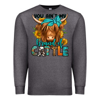 Charcoal Heather you ain't my brand of cattle longhaired cow Premium Sweatshirt - Jasminsmagicworld