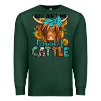 Sports Green you ain't my brand of cattle longhaired cow Premium Sweatshirt - Jasminsmagicworld