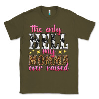 Army Green the only hell my momma ever raised Classic Tee - texasbilliewilder