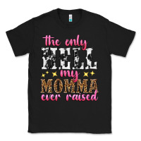 Black the only hell my momma ever raised Classic Tee - texasbilliewilder
