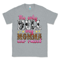 Heather Grey the only hell my momma ever raised Classic Tee - texasbilliewilder