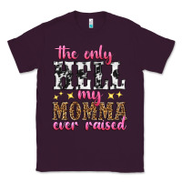 Plum the only hell my momma ever raised Classic Tee - texasbilliewilder
