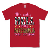 Red the only hell my momma ever raised Classic Tee - texasbilliewilder