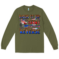 Army Green back it up terry put it in reverse billie wilder Long Sleeve Tee - texasbilliewilder