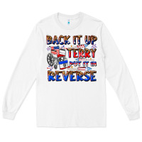 White back it up terry put it in reverse billie wilder Long Sleeve Tee - texasbilliewilder