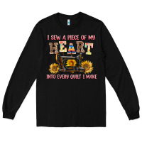 Black i sew a piece of my heart into every quilt i make Long Sleeve Tee - AdoDesignShop