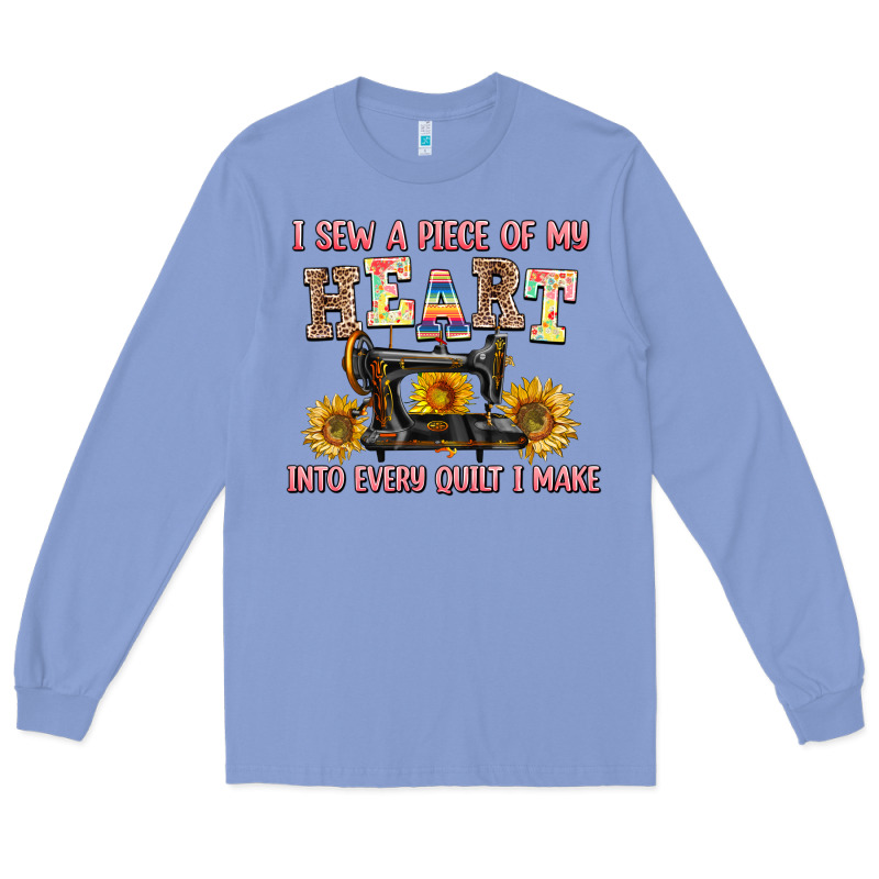 I Sew A Piece Of My Heart Into Every Quilt I Make Long Sleeve Tee by AdoDesignShop | Teevron