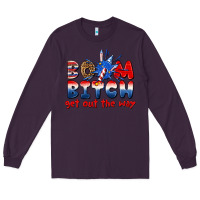 Plum boom bitch get out the way Long Sleeve Tee - texasbilliewilder