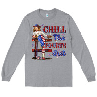 Heather Grey chill the fourth out 4th july Long Sleeve Tee - texasbilliewilder