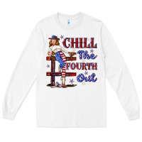 White chill the fourth out 4th july Long Sleeve Tee - texasbilliewilder
