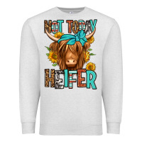 Oatmeal Heather not today heifer long haired cow Premium Sweatshirt - Jasminsmagicworld