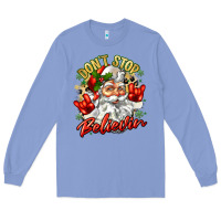 Colony Blue dont stop believin Long Sleeve Tee - Zillion Design Studio