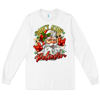 White dont stop believin Long Sleeve Tee - Zillion Design Studio