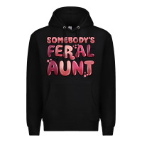 Black somebodys feral aunt Premium Hoodie - MaliasSmallBusiness