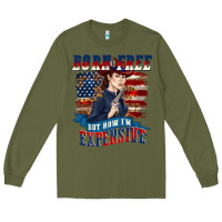 Army Green born free but now im expensive Long Sleeve Tee - texasbilliewilder