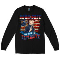 Black born free but now im expensive Long Sleeve Tee - texasbilliewilder