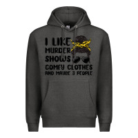 Charcoal Heather i like murder shows comfy clothes and maybe 3 peop Premium Hoodie - MaliasSmallBusiness