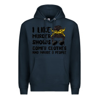 Navy i like murder shows comfy clothes and maybe 3 peop Premium Hoodie - MaliasSmallBusiness