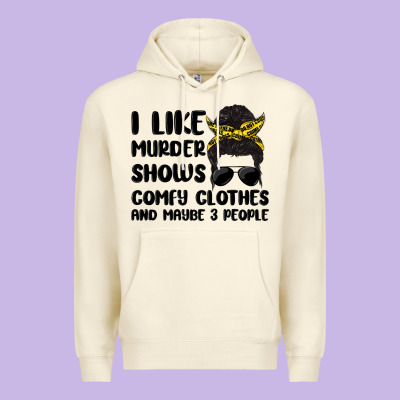 I Like Murder Shows Comfy Clothes And Maybe 3 Peop Premium Hoodie Designed By Maliassmallbusiness