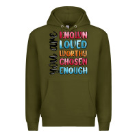 Army Green you are known loved worthy chosen enough Premium Hoodie - MaliasSmallBusiness