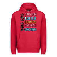 Cardinal you are known loved worthy chosen enough Premium Hoodie - MaliasSmallBusiness