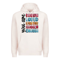 Pale Pink you are known loved worthy chosen enough Premium Hoodie - MaliasSmallBusiness