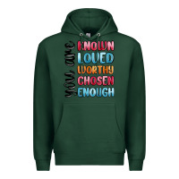 Sports Green you are known loved worthy chosen enough Premium Hoodie - MaliasSmallBusiness