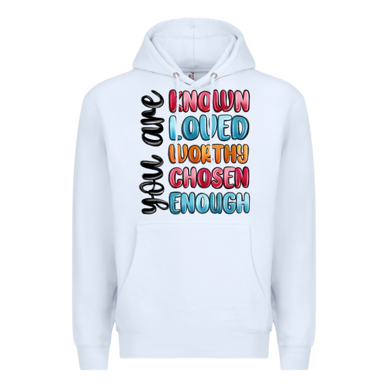 You Are Known Loved Worthy Chosen Enough Premium Hoodie by MaliasSmallBusiness | Teevron