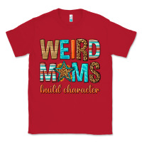 Red weird moms build character Classic Tee - texasbilliewilder