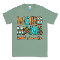 Sage weird moms build character Classic Tee - texasbilliewilder