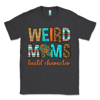 Smoke weird moms build character Classic Tee - texasbilliewilder