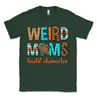 Sports Green weird moms build character Classic Tee - texasbilliewilder