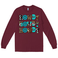 Burgundy howdy howdy howdy Long Sleeve Tee - AdoDesignShop