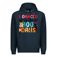Navy i danced my way through 100 days Premium Hoodie - MaliasSmallBusiness