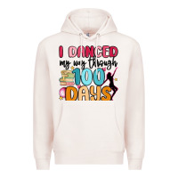 Pale Pink i danced my way through 100 days Premium Hoodie - MaliasSmallBusiness