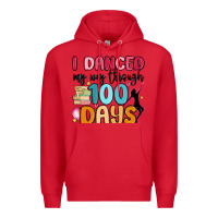 Red i danced my way through 100 days Premium Hoodie - MaliasSmallBusiness