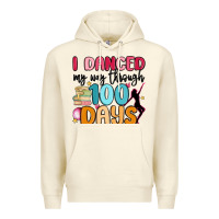 Sandshell i danced my way through 100 days Premium Hoodie - MaliasSmallBusiness