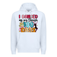 White i danced my way through 100 days Premium Hoodie - MaliasSmallBusiness