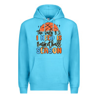Ocean Blue the only b.s. i need is basketball season Premium Hoodie - MaliasSmallBusiness