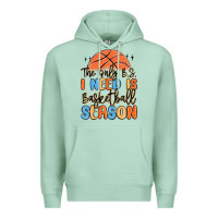 Seafoam the only b.s. i need is basketball season Premium Hoodie - MaliasSmallBusiness