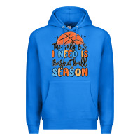True Royal the only b.s. i need is basketball season Premium Hoodie - MaliasSmallBusiness