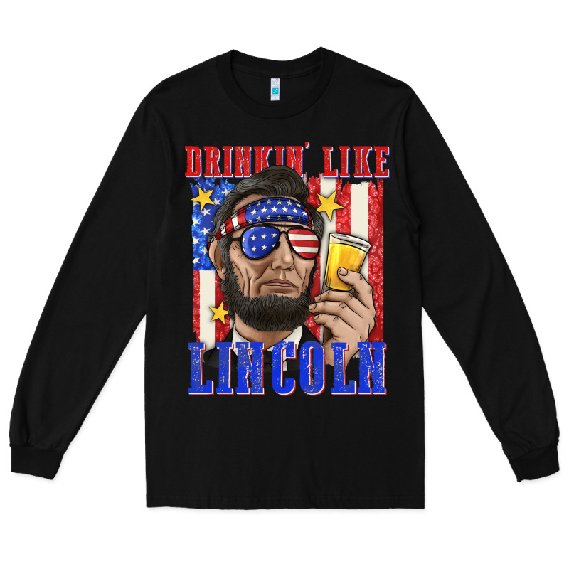 Drinking Like Lincoln Long Sleeve Tee by texasbilliewilder | Teevron