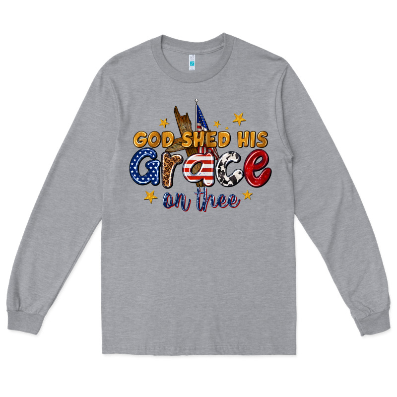God Shed His Grace On Thee Long Sleeve Tee by texasbilliewilder | Teevron